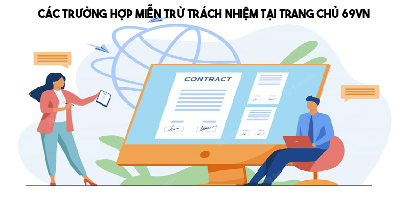 Các trường hợp miễn trừ trách nhiệm nên biết 