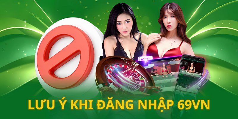 Lưu ý cần thiết khi tiến hành vào sân chơi mà người chơi cần nắm rõ