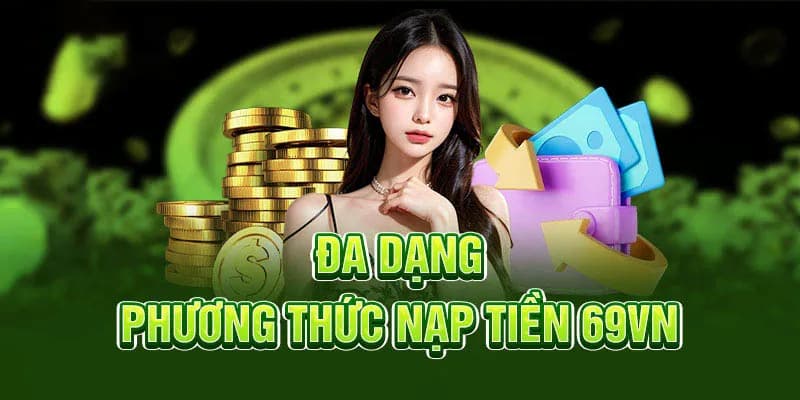 Nạp tiền 69VN chi tiết qua từng phương thức