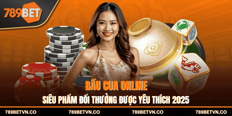 Bầu Cua Online - Siêu Phẩm Đổi Thưởng Được Yêu Thích 2025