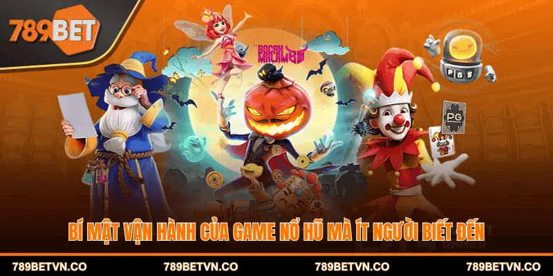 Bí mật vận hành của game nổ hũ mà ít người biết đến