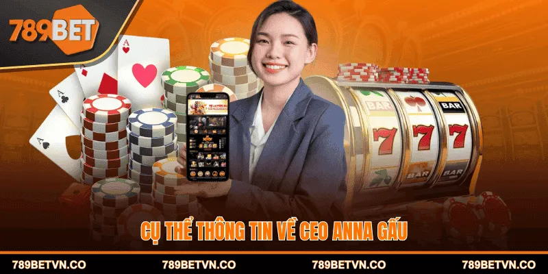 Cụ thể thông tin về CEO Anna Gấu