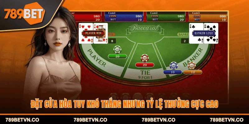 Đặt cửa hòa tuy khó thắng nhưng tỷ lệ thưởng cực cao