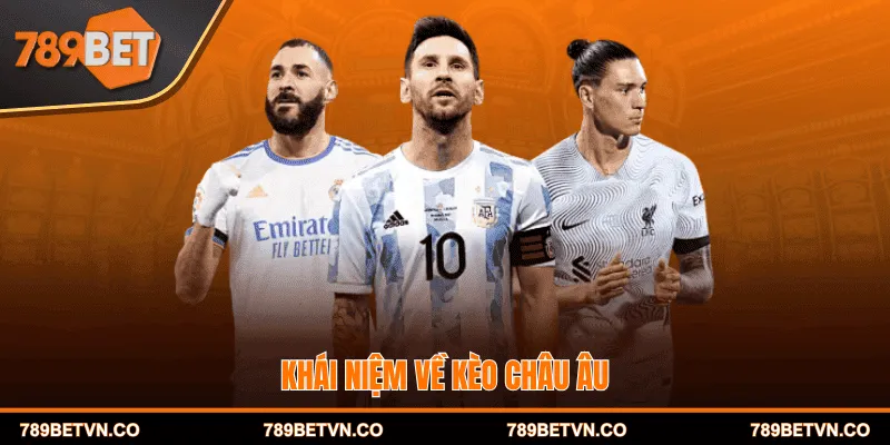 Khái niệm về kèo châu Âu