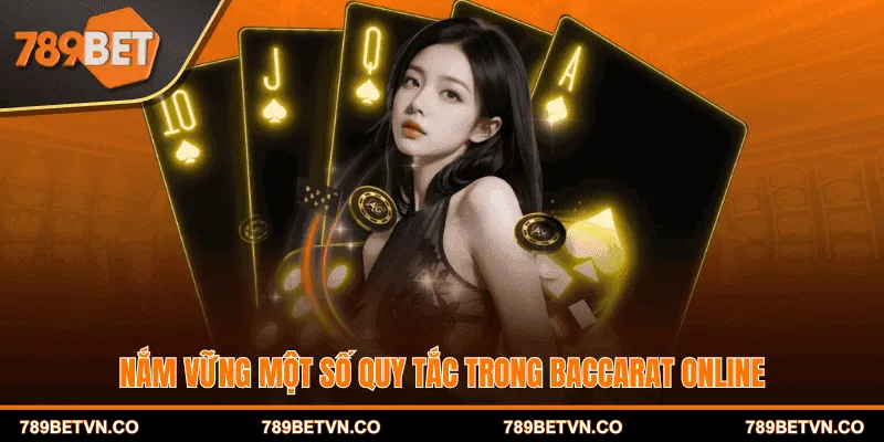 Nắm vững một số quy tắc trong baccarat online
