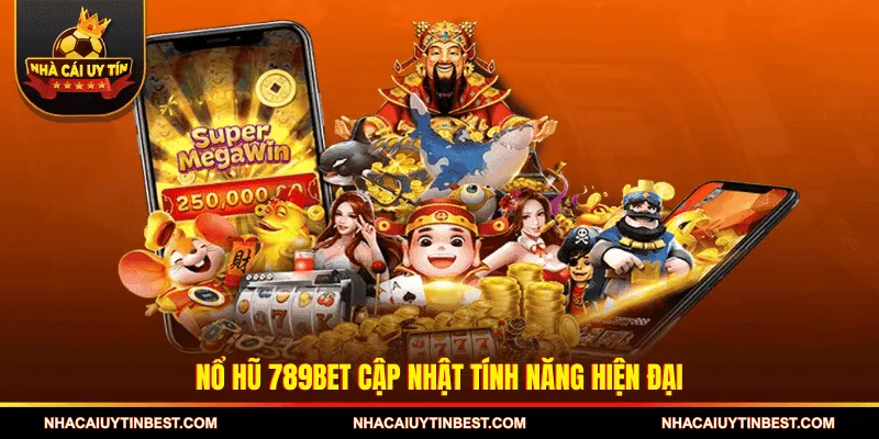 Nổ hũ 789BET cập nhật tính năng hiện đại