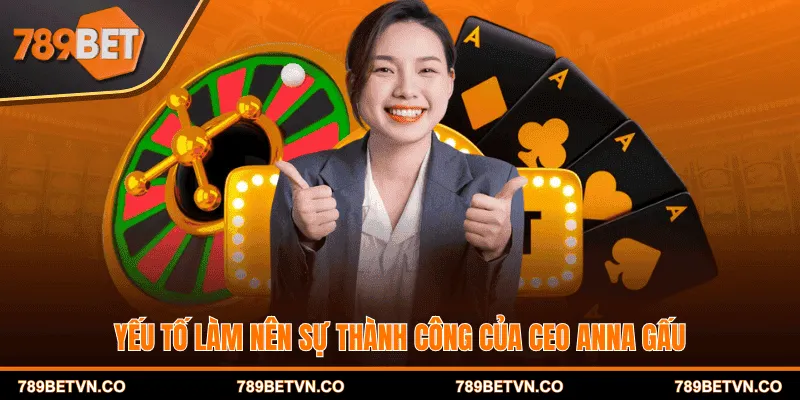 Yếu tố làm nên sự thành công của CEO Anna Gấu